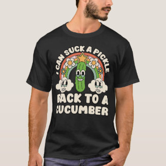 T-shirt I Can Suck A Pickle Inappropriate Embarrassing Adu