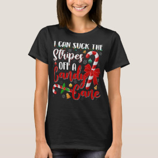 T-shirt I Can Suck The Stripes Off A Candy Cane Christmas 