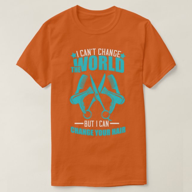 T-shirt I Canx27t Changer Le Monde Mais Je Peux Changer Vo (Design devant)