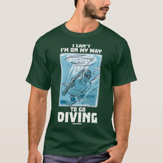 T-shirt I Canx27t Ix27m En route vers la plongée 2