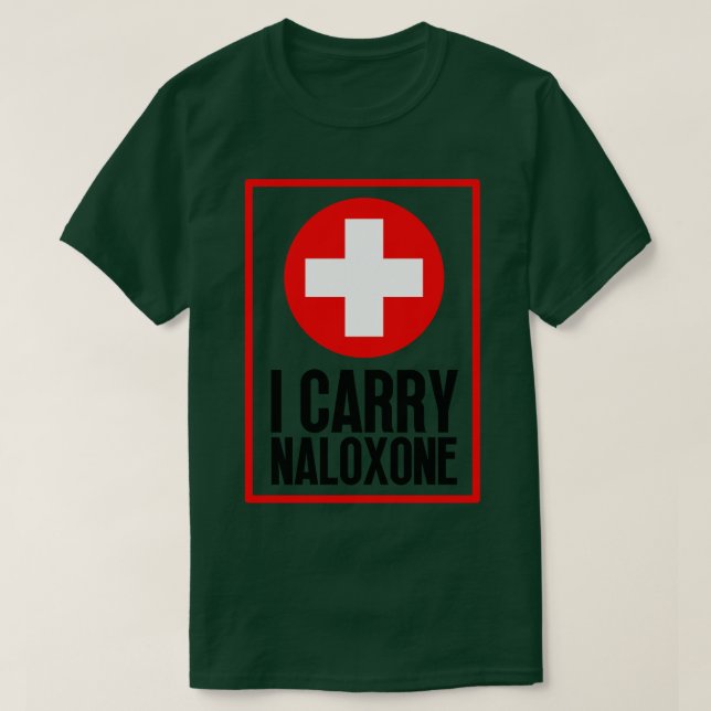 T-shirt I Carry Naloxone 49 (Design devant)