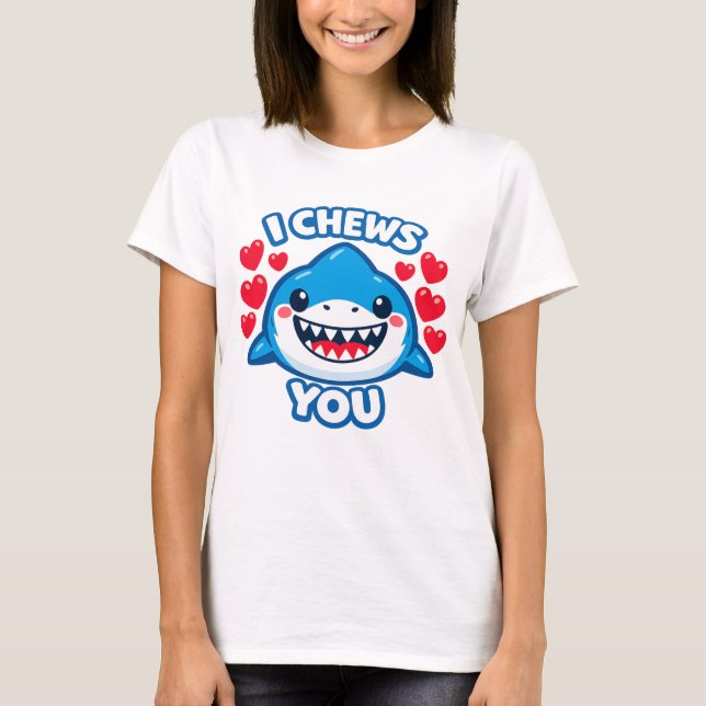 T-shirt I Chews You Funny Shark Valentine (Devant)
