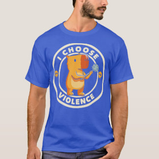 T-shirt I Choose Violence Funny Capybara by Tobe Fonseca