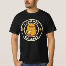 I Choose Violence Meme Duck Chick Chicken Gore