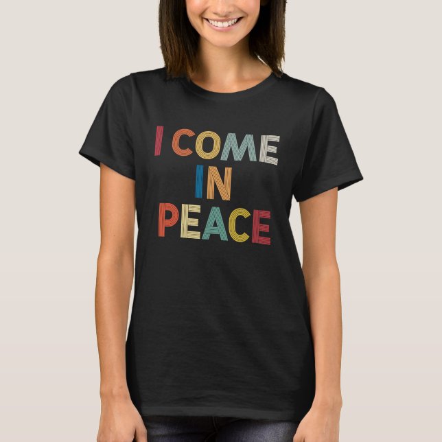 T-shirt I Come In Peace I'm Peace  Matching Couples Retro (Devant)