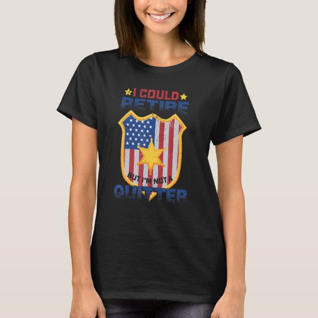 T-shirt I Could Retire Police Officer (Devant)