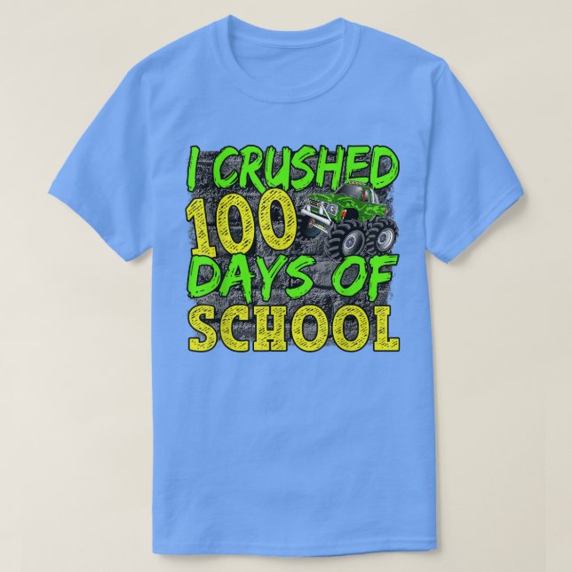 T-shirt I Crushed 100 Days Of School Monster Truck Back To (Design devant)