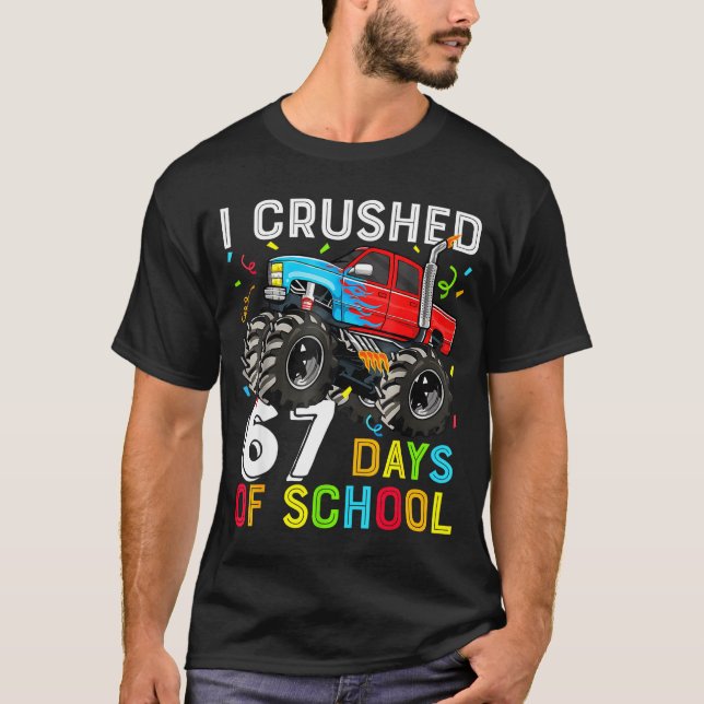 T-shirt I Crushed 67 Days Of School Funny Students Teacher (Devant)