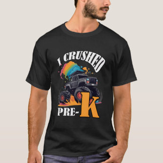 T-shirt I Crushed Pre-K Truck Graduation PreschoolRainbow