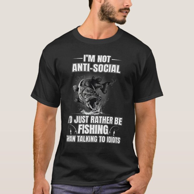 T-shirt I d Just Rather Be Fishing Than Talking To Idiots (Devant)