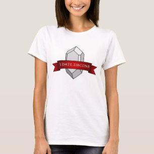 T-shirt "I Date Zircons" Géologie drôle