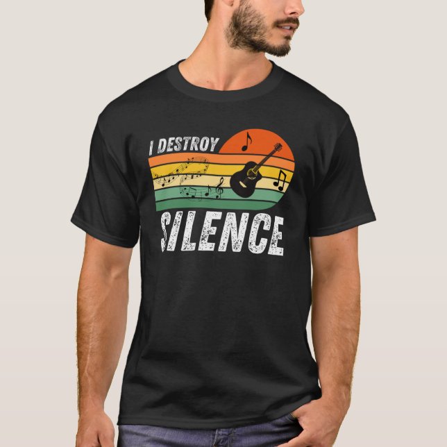 T-shirt I Destroy Silence   Acoustic Guitar Musician (Devant)