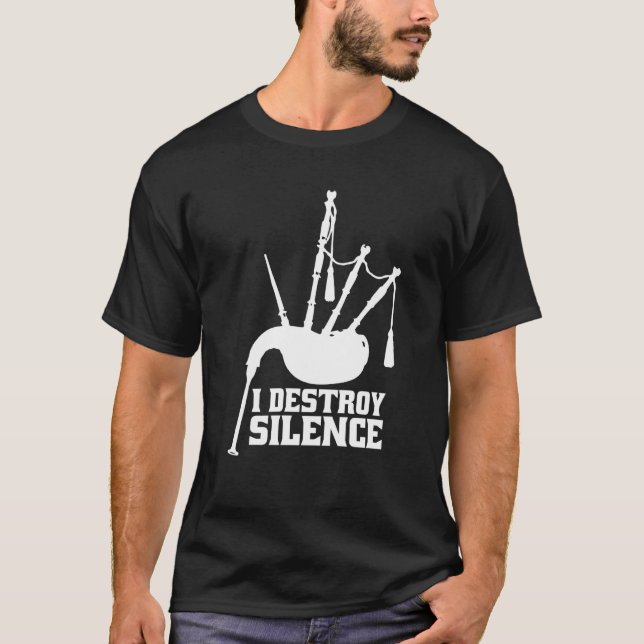T-shirt I Destroy Silence Bagpipe Musician (Devant)