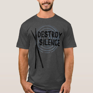 T-shirt I Destroy Silence Drummer