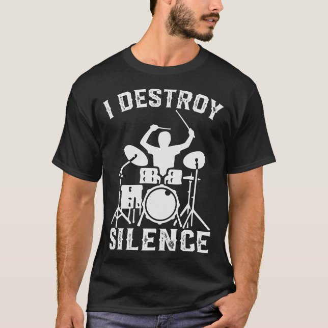 T-shirt I Destroy Silence Drummer Drumsee Gift family (Devant)