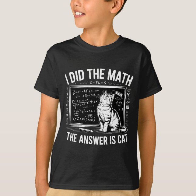 T-shirt I Did Math The Answer Is Cat Mathematics Funny Mat (Devant)
