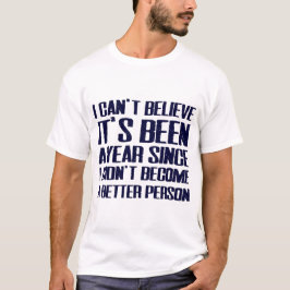 T-shirt "I Didn't Become A Better Person" Funny New Year T