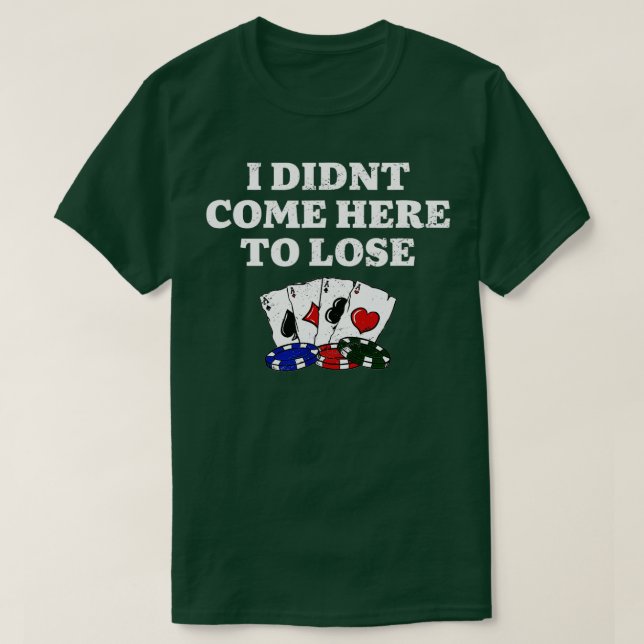 T-shirt I Didn't Come Here (Design devant)