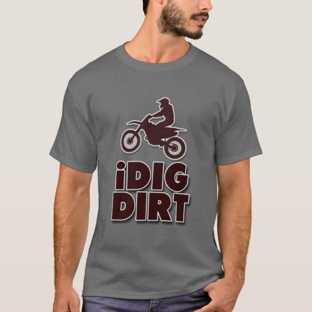 T-shirt I Dig Dirt Funny Motocross Dirt Vélo Brown (Devant)