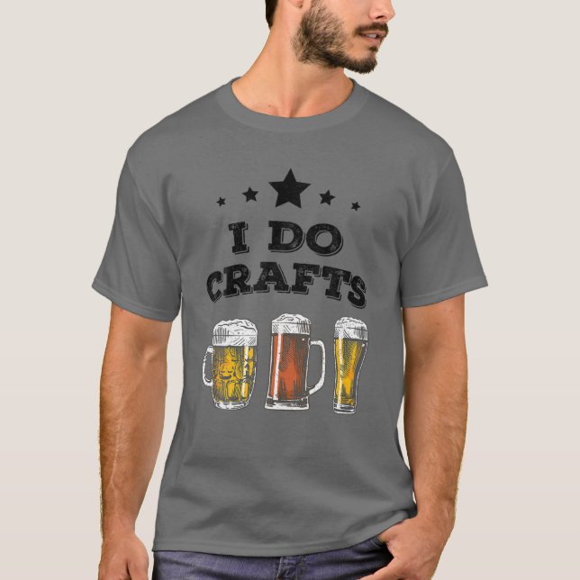 T-shirt I DO CRAFTS - Bière d'artisanat Microbrew Hops Drô (Devant)