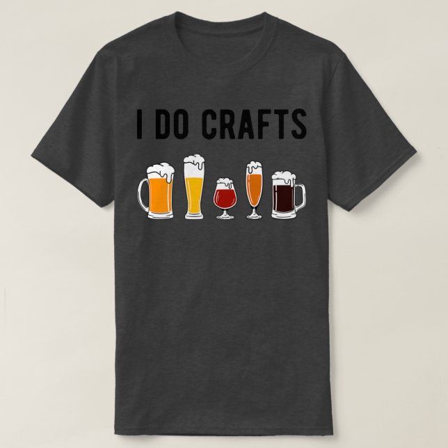T-shirt I Do Crafts II Beer Lover T (Design devant)