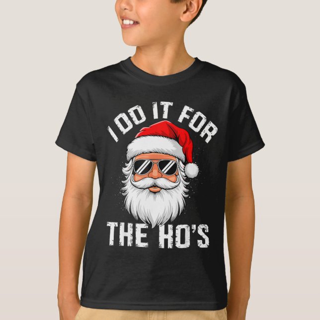 T-shirt I Do It For The Hos Funny Inappropriate Christmas  (Devant)