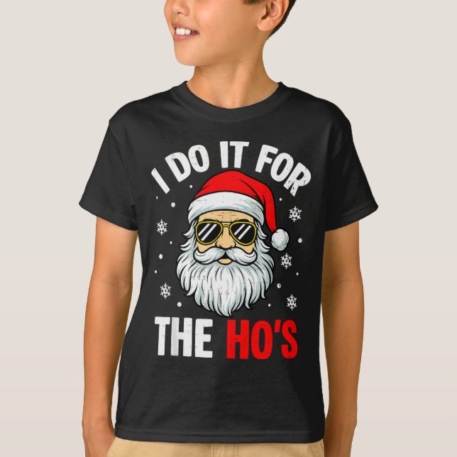 T-shirt I Do It For The Ho's Funny Inappropriate Christmas (Devant)