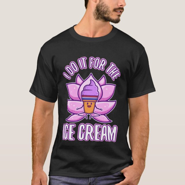 T-shirt I Do It For The Ice Cream (Devant)