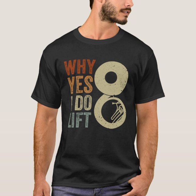 T-shirt I Do Lift Sousaphone Player Expert Musician Music  (Devant)