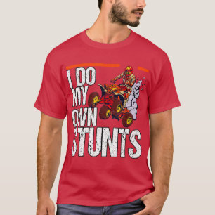 T-shirt I Do My Own Cascades Quad Riding Four