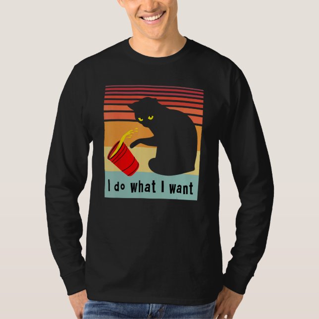 T-shirt I Do What I Want   Cat For Cat (Devant)