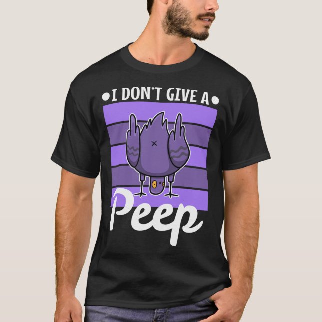 T-shirt I don t give a peep (Devant)