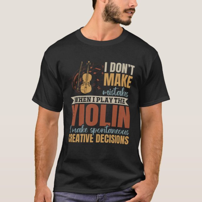 T-shirt I Don t Make Mistakes When I Play The Violin Violi (Devant)