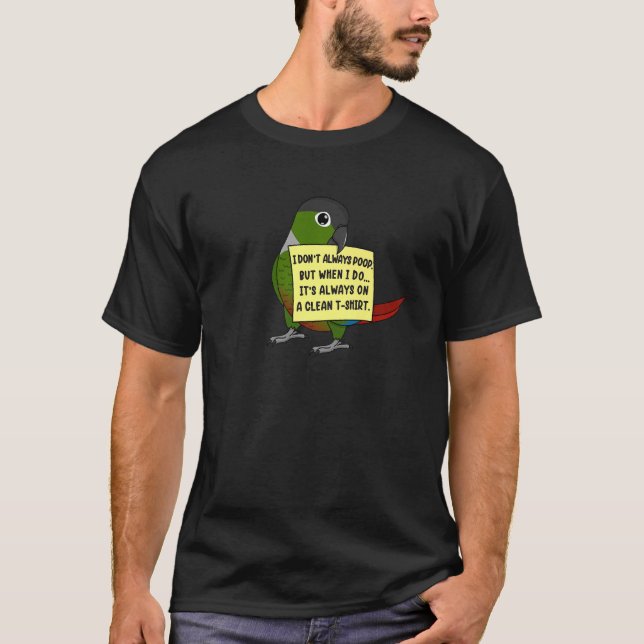 T-shirt I Don't Always Poop, But When ... Green Cheek Conu (Devant)