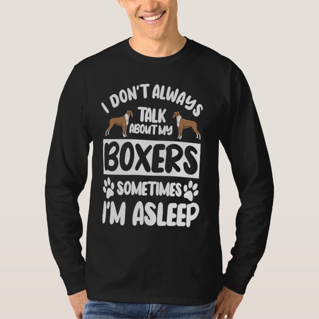 T-shirt I Don't Always Talk About My Boxers Sometimes I'm  (Devant)