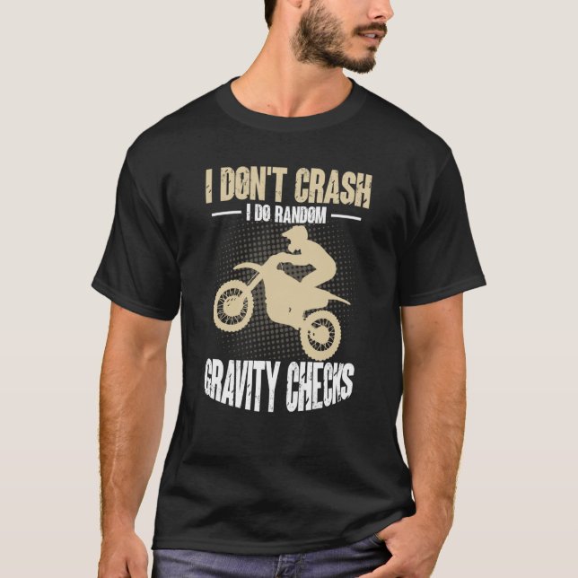 T-shirt I Don't Crash I Do Random Gravity Checks Motocross (Devant)