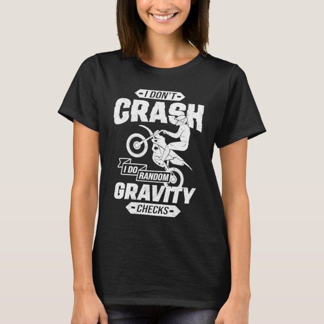 T-shirt I Don't Crash I Do Random Gravity Checks Motocross (Devant)
