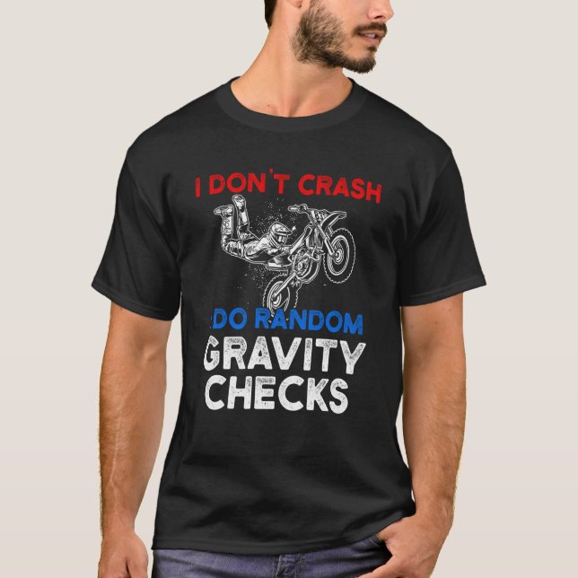 T-shirt I Don't Crash I Do Random Gravity Checks Motorcycl (Devant)