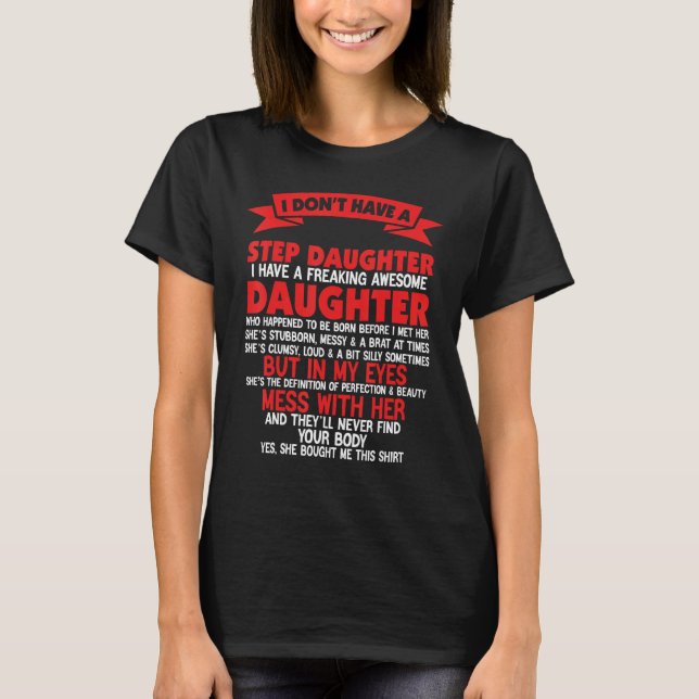 T-shirt I Don't Have A StepDaughter I Have Freaking Father (Devant)
