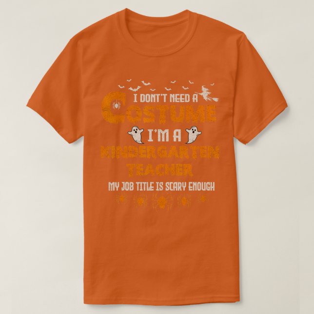 T-shirt I Don't Need A Costume I'm (Design devant)