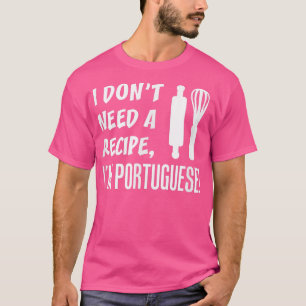 T-shirt I dont Need A Recipe