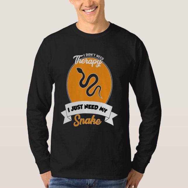 T-shirt I Don't Need Therapy I Just Need My Snake (Devant)