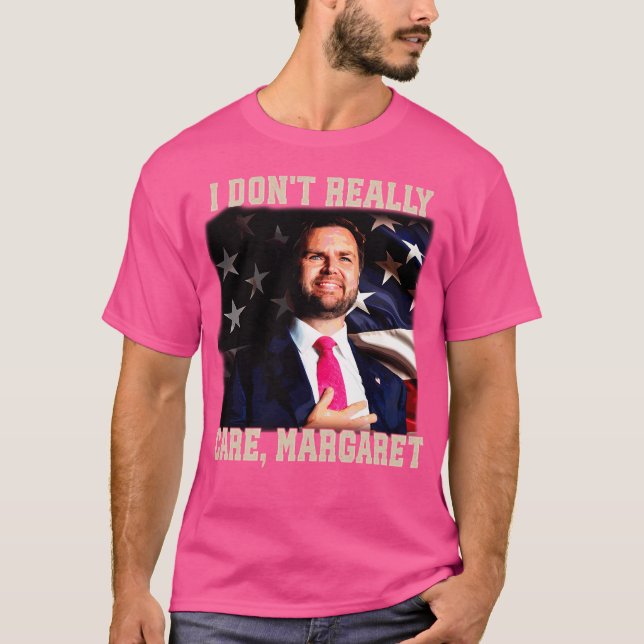 T-shirt I-Dont-Really-Care-Margaret (Devant)