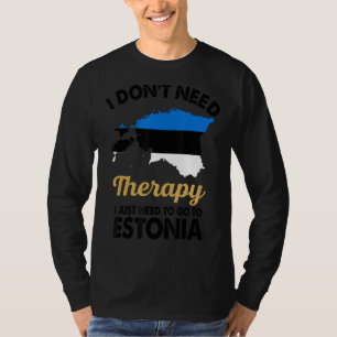 T-shirt I Donu2019t Besoin De Thérapie Je Dois Juste Aller
