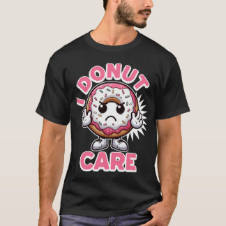 T-shirt I Donut Care