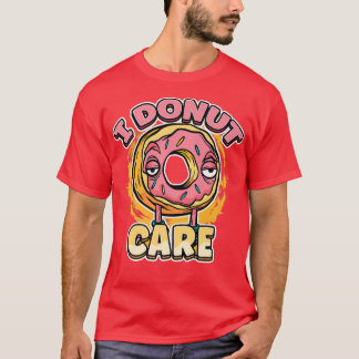 T-shirt I Donut Care Funky Donut Pun 