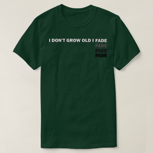 T-shirt I Donx27t Grow Old Funny Hairdressing Barding Pu (Design devant)