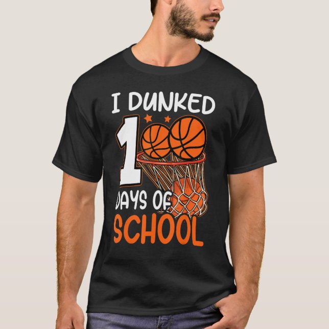 T-shirt I Dunked 100 Days Of School Basketball Player Coac (Devant)