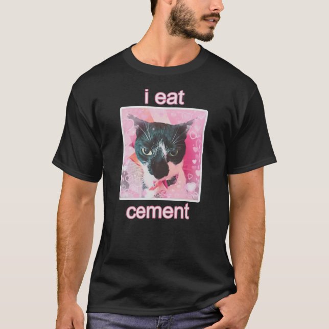 T-shirt I Eat Cement Cat (Devant)