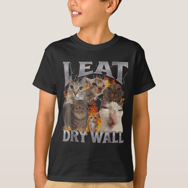 T-shirt I Eat Drywall Funny Cat Meme Bootleg Graphic  (Devant)